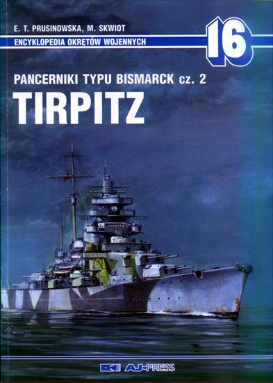 Encyklopedia Okrętów Wojennych - EOW-16-Prusinowska E., Skwiot M.-Pancerniki typu Bismarck, cz.2-Tirpitz.jpg