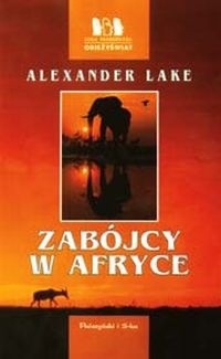 Zabójcy w Afryce  czyta Jacek Kiss - Zabójcy w Afryce - Alexander Lake czyta Jacek Kiss  - audiobook.jpg