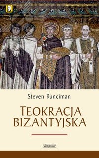 Steven Runciman - S. Runciman Teokracja bizantyjska.jpg