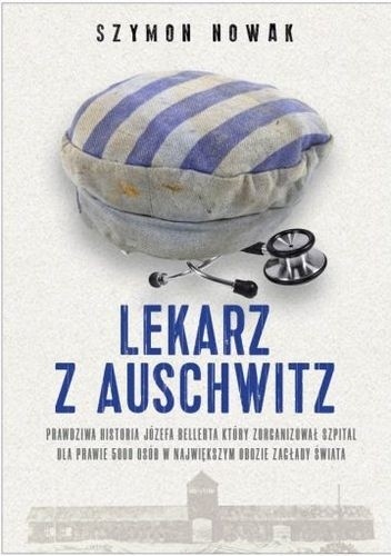 Nowak Szymon - Lekarz z Auschwitz 2020 - okładka.jpg